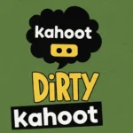 Kahoot Names Dirty